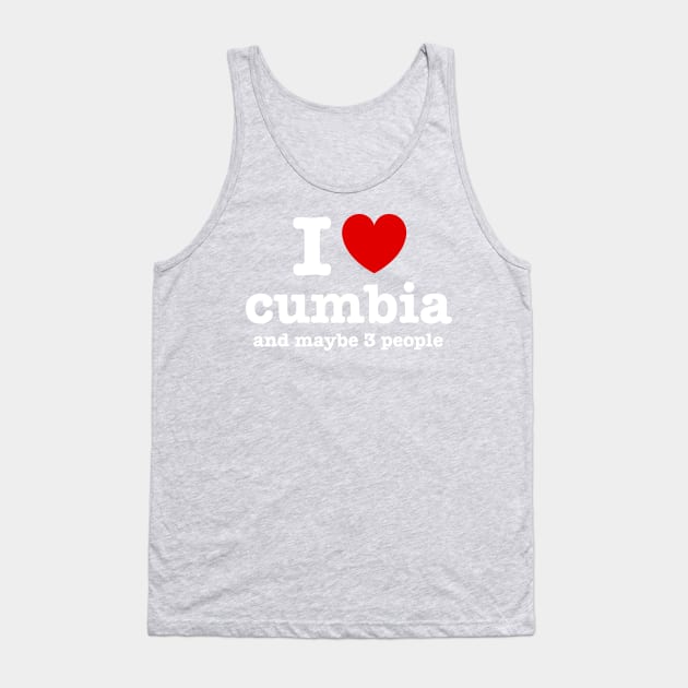 I love cumbia and maybe 3 people Tank Top by verde